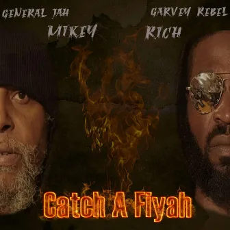 Catch a Fiyah by Garvey Rebel Rich