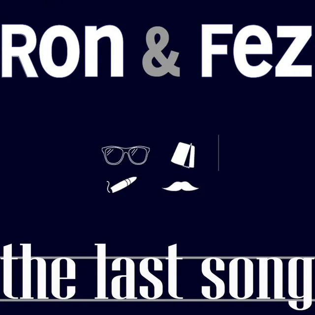 The Last Song for Ron & Fez