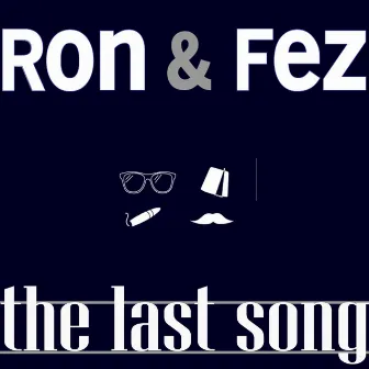 The Last Song for Ron & Fez by Sherwin Sleeves