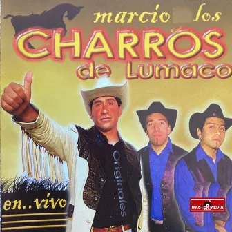 Marcio y los Charros de Lumaco (En Vivo) by Marcio