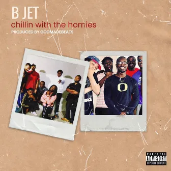 Chillin' With the Homies by B Jet