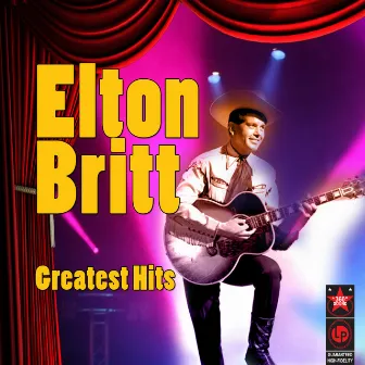 Greatest Hits by Elton Britt