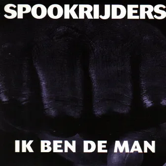 Ik Ben De Man by Spookrijders