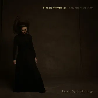 Lorca, Spanish Songs by Mariola Membrives