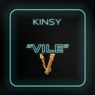 VILE by KINSY