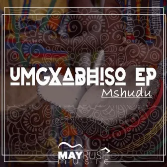 Umgxabhiso EP by Mshudu