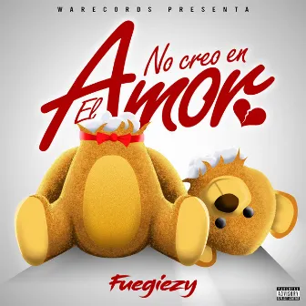 No creo en el amor by Fuegiezy