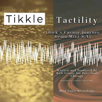 Tactility (Rick's Cosmic Journey Demo Mix) by Tikkle