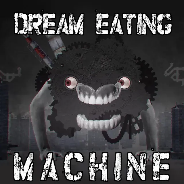 Dream Eating Machine