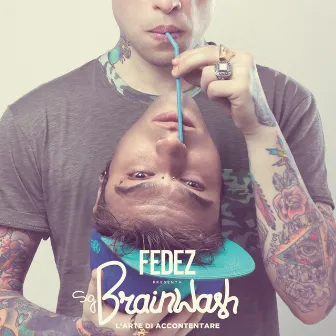 Sig. Brainwash - L'arte di accontentare by Fedez