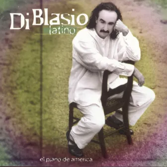 Latino: El Piano De America by Raul Di Blasio