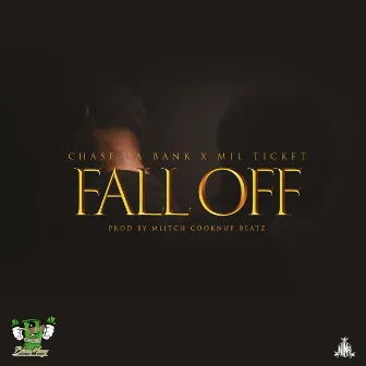 Fall Off by Chase da Bank