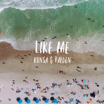 Like Me by Kunsa & Palden