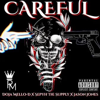 Careful by Doja Mello-D