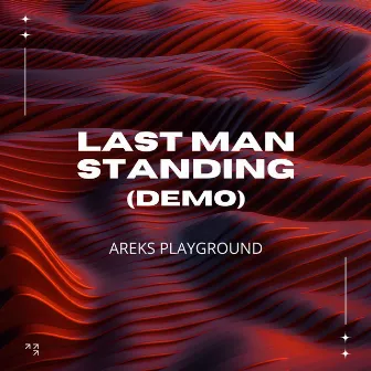 Last Man Standing (Demo) by AREKS Playground