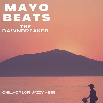 The Dawnbreaker by Mayo Beats