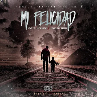 Mi Felicidad by Reyo el Patriarca