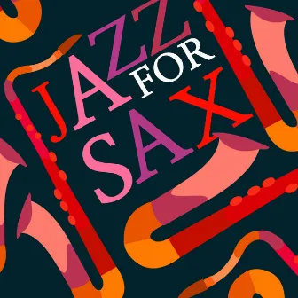 Jazz for Sax by Sax for Sex Unlimited