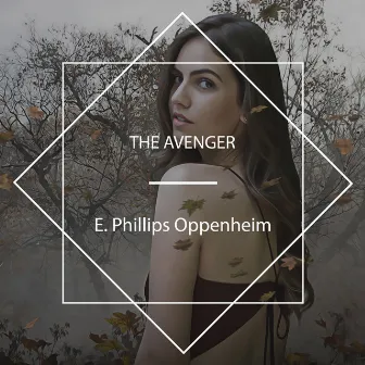 The Avenger by E. Phillips Oppenheim