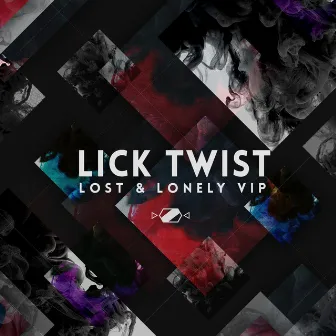 Lost & Lonely VIP by Lick Twist