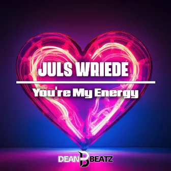 You're My Energy by Juls Wriede