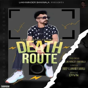 Death Route by Lakhwinder Baniwala