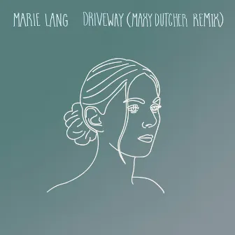 Driveway (Maxy Dutcher Remix) by Marie Lang