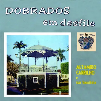 Dobrados Em Desfile by Altamiro Carrilho