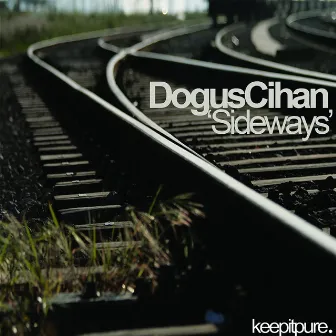 Sideways by Dogus Cihan