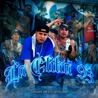 La Clika 93 by El Sapo Loko