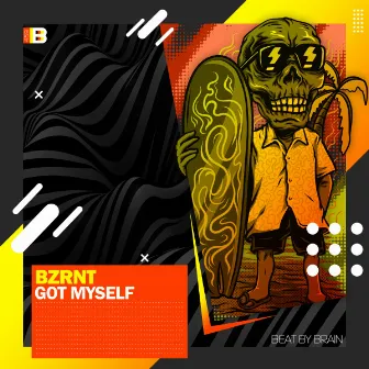 Got Myself by Bzrnt