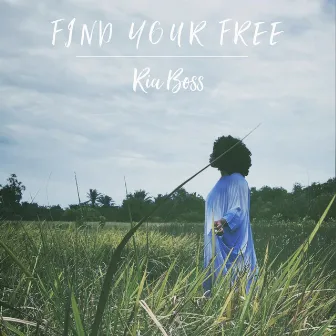 Find Your Free - EP by Ria Boss