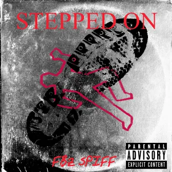 Stepped On by Fbz Spiff