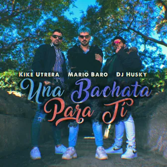 Una Bachata para Ti (Remix) by Kike Utrera