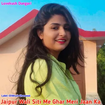 Jaipur Wali Siti Me Ghar Meri Jaan Ka by 