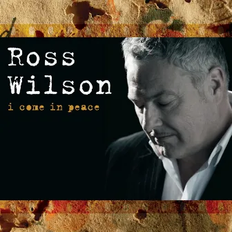 I Come in Peace by Ross Wilson