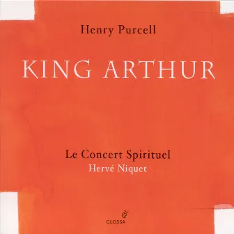 Purcell, H.: King Arthur [Opera] by Hervé Niquet