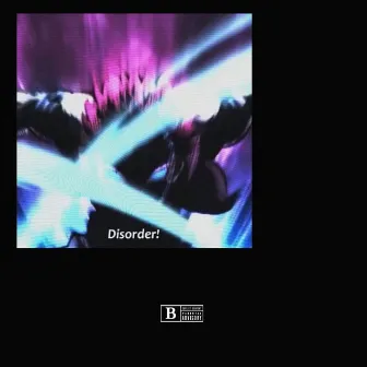 disorder! by Bsterthegawd