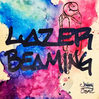 Lazer Beaming by Johnny Cosmic