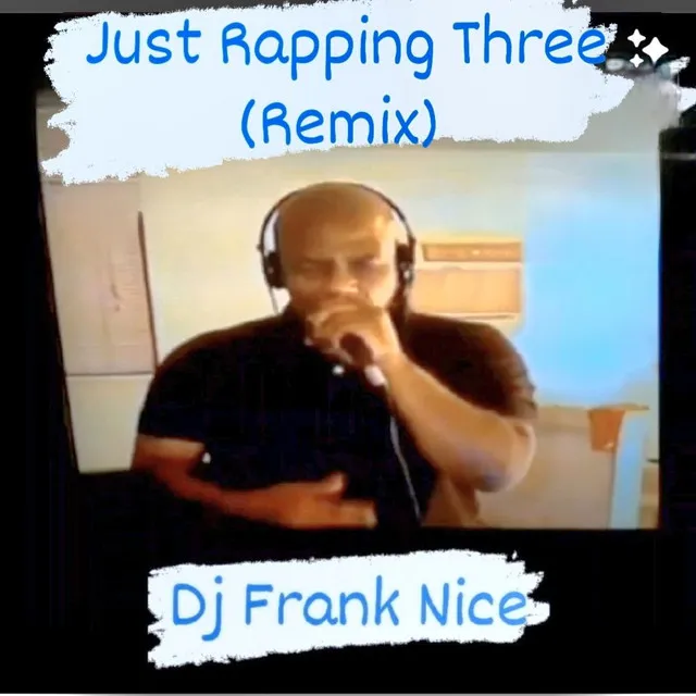 Just Rapping Three (Remix)