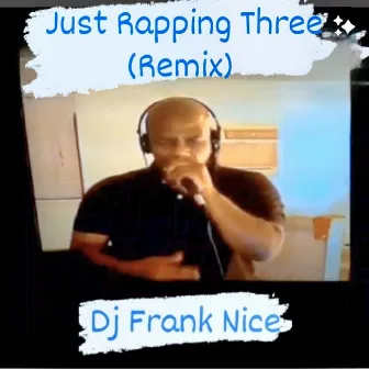 Just Rapping Three (Remix) by Ben Rockiee