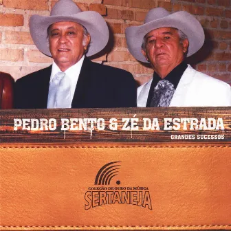 Coleção de Ouro da Música Sertaneja: Pedro Bento & Zé da Estrada by Pedro Bento & Zé Da Estrada