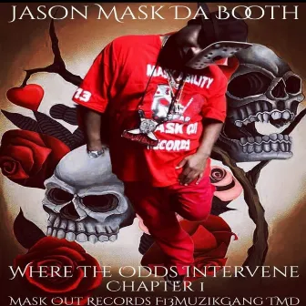 Where The Odds Intervene by Jason Mask Da Booth