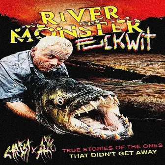 RIVERMONSTER FUCKWIT by ChristFux