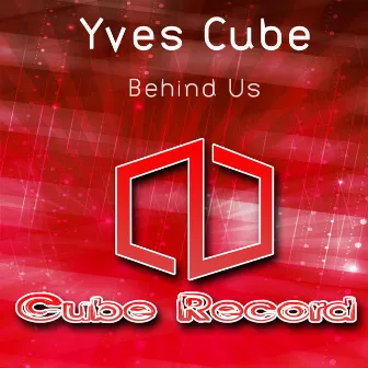 Behind Us by Yves Cube