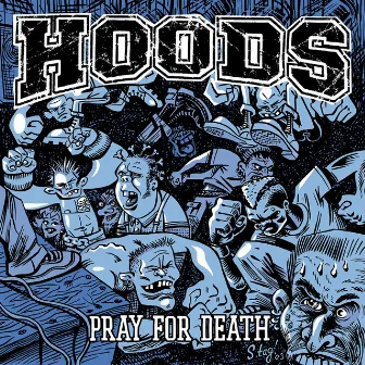 Pray For Death by Hoods