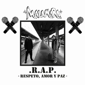 R.A.P. (Respeto, Amor y Paz) by Malamara