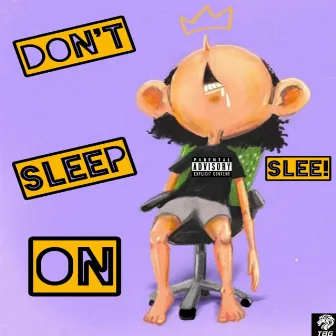 Don't Sleep on Slee! by Slee