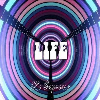 Life by Ke $upreme