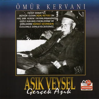 Ömür Kervanı by Aşık Veysel